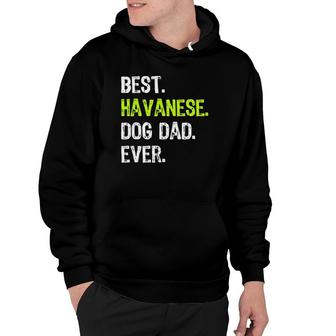 Havanese Dog Dad Fathers Day Dog Lovers Hoodie - Seseable