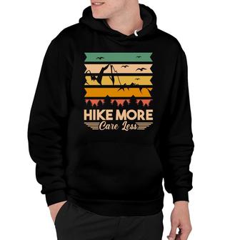 Hike More Care Less Explore Travel Lover Hoodie - Seseable