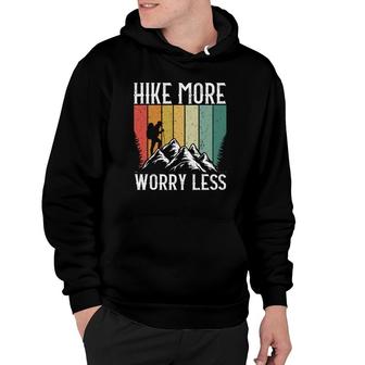 Hiking Hike More Worry Less Explore Travel Lover Hoodie - Seseable
