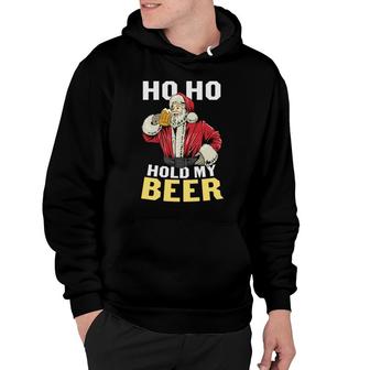 Ho Ho Santa Holds My Beer Funny Gifts For Beer Lovers Hoodie - Seseable