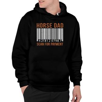 Horse Dad Scan For Payment Print Horse Riding Lovers Hoodie - Seseable