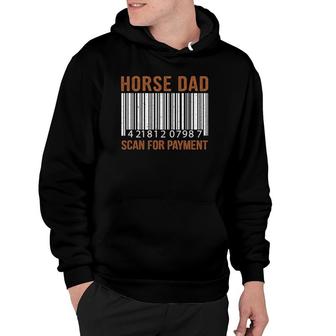 Horse Lover Dad Scan For Payment Print Horse Riding Lovers Hoodie - Seseable