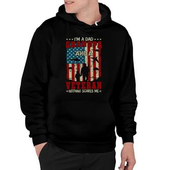 I Am A Dad Grandpa And A Retired Veteran Nothing Scares Me Hoodie - Seseable