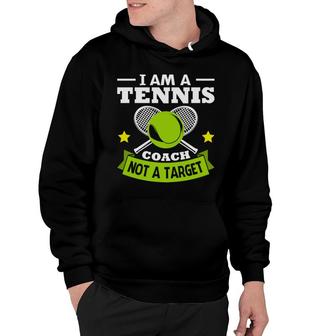 I Am A Tennis Coach But That Is Not A Target To Pursue Hoodie - Seseable