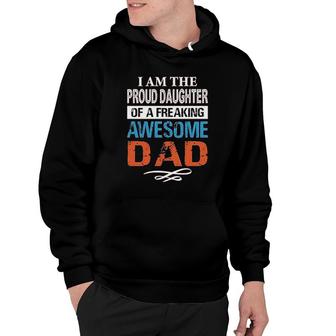 I Am The Proud Daughter Of A Freaking Awesome Dad Hoodie - Thegiftio UK