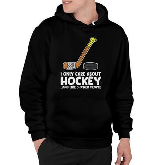 I Like Ice Hockey And Maybe Like 3 People Funny Hockey Hoodie - Seseable