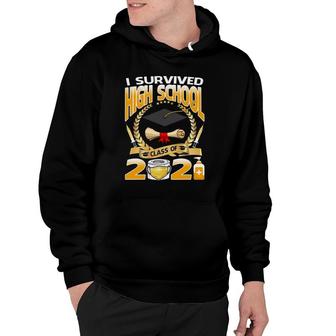 I Survived High School Class Of 2021 Funny Graduate Student Hoodie - Seseable