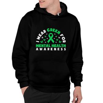 I Wear Green For Mental Health Awareness Month Hoodie - Seseable