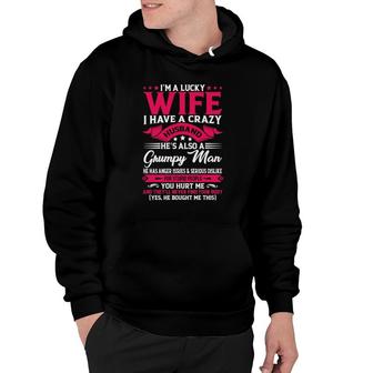 Im A Lucky Wife I Have A Husband Funny Family Humor Wife Hoodie | Mazezy