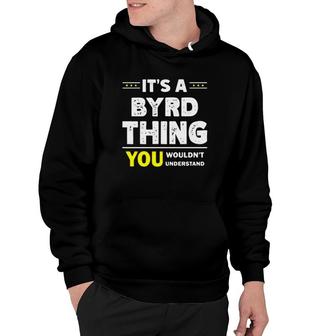 Its A Byrd Thing You Wouldnt Understand Family Name Hoodie - Seseable