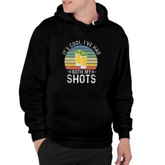 Its Cool Ive Had Both My Shots 2022 Gift Hoodie - Seseable