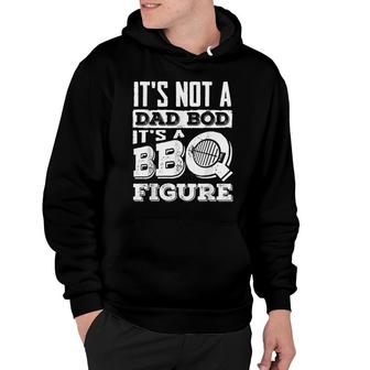 Its Not A Dad Bod Bbq Lover Barbecue Grill Master Hoodie - Seseable