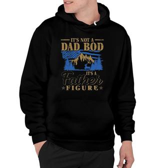 Its Not A Dad Bod Its A Father Figure American Flag Mountain Forest Trees Hoodie - Seseable
