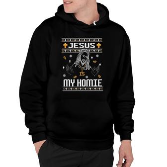 Jesus Is My Homie Ugly Christmas Sweater Funny Christian Shi Hoodie - Monsterry AU