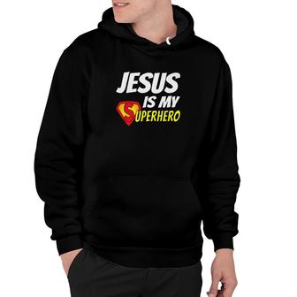 Jesus Is My Superhero Christianity Religion God Hoodie - Monsterry