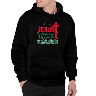 Jesus Is The Reason For The Season Christmas Hoodie - Monsterry UK