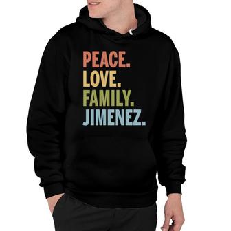 Jimenez Peace Love Family Matching Last Name Hoodie - Seseable