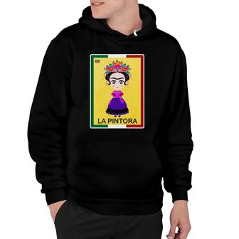 La Pintora Funny Mexican Lottery Gifts Women Lottery Bingo Hoodie - Seseable