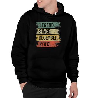 Legend Since December 2003 19 Years Old 19Th Birthday Gifts Hoodie - Seseable