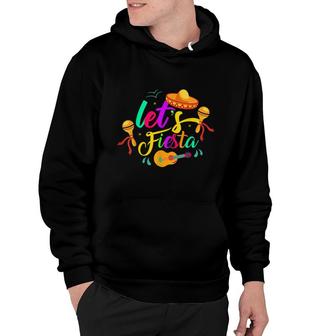 Lets Fiesta Mexico Mexican Lover Cinco De Mayo Hoodie - Seseable