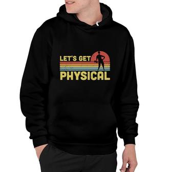 Lets Get Physical 80S 90S Styles Retro Vintage Hoodie - Seseable