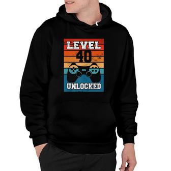 Level 40 Unlocked 40 Years Old Retro 80S 40Th Birthday Gamer Hoodie - Seseable