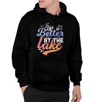 Life Is Better At The Lake Fishing Boating Lake Life Design Hoodie - Seseable