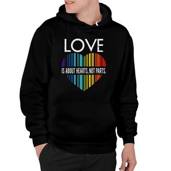 Love Is About Hearts Not Parts Lgbt Hoodie | Mazezy