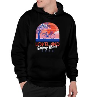 Lovel And Spring Break 2022 Gift Hoodie | Mazezy