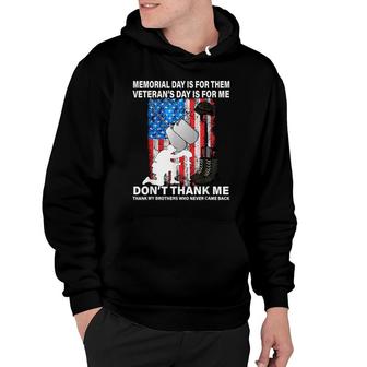 Memorial Day Is For Them Veterans Day Thank My Brothers Who Never Came Back Hoodie - Seseable