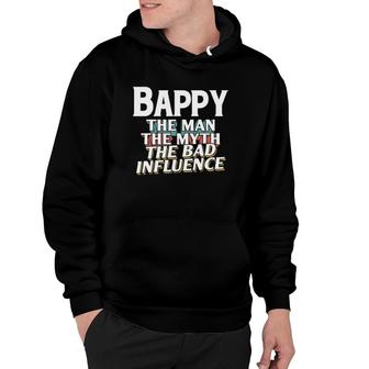 Mens Bappy Gift For The Man Myth Bad Influence Grandpa Hoodie - Seseable