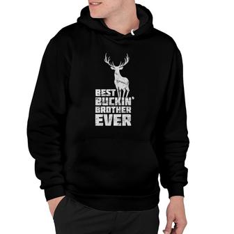 Mens Best Buckin Brother Deer Buck Hunting Bucking Gift Hoodie | Mazezy