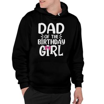 Mens Dad Of The Birthday Girl Funny Papa Fathers Day Hoodie - Seseable