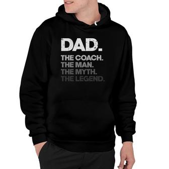 Mens Dad The Coach Man Myth Legend Funny Fathers Day Coach Dad Hoodie - Seseable