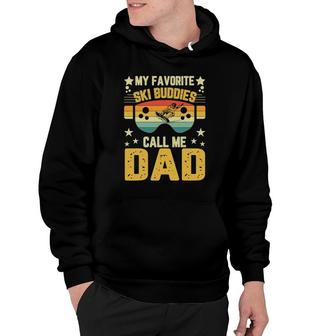 Mens Fathers Day Ski My Favorite Ski Buddies Call Me Dad Hoodie - Seseable