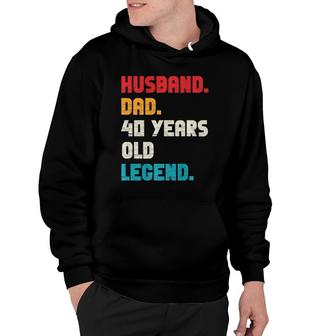 Mens Husband Dad 40-Years Old Legend 40Th Birthday Tee For Him Hoodie - Seseable