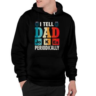 Mens I Tell Dad Jokes Periodically Daddy Fathers Day Mens Hoodie - Seseable