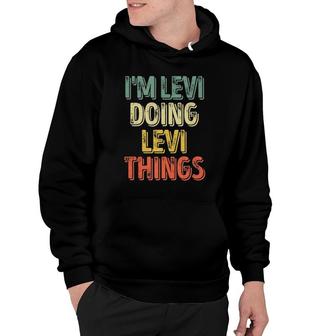 Mens Im Levi Doing Levi Things Personalized First Name Hoodie - Seseable