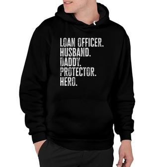 Mens Loan Officer Husband Daddy Protector Hero Fathers Day Dad Hoodie - Seseable