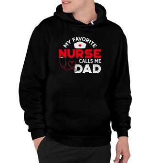 Mens My Favorite Nurse Calls Me Dad Fathers Day Nursing Hoodie - Seseable