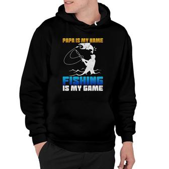 Mens Papa Is My Name Fishing Is My Game Fathers Day Gift Hoodie - Seseable