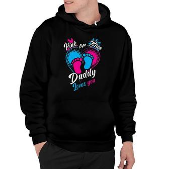 Mens Pink Or Blue Daddy Loves You Gender Reveal Party Pregnancy Hoodie - Seseable