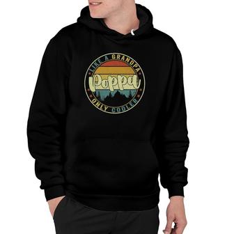 Mens Poppa Like A Grandpa Only Cooler Funny Dad Poppa Fathers Day Hoodie - Seseable