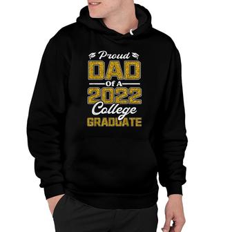 Mens Proud Dad Of A 2022 Graduate Graduation College Student Papa Hoodie - Seseable
