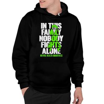 Mental Health Awareness In This Family Nobody Fight Alone Hoodie - Seseable