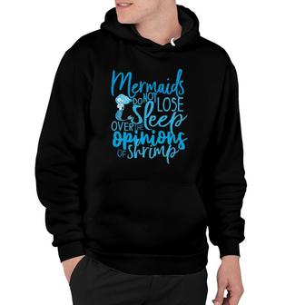 Mermaids Do Not Lose Sleep Over The Opinions Of Shrimp Tee Hoodie | Mazezy