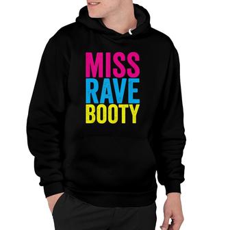 Miss Rave Booty Quote Trippy Outfit Edm Music Festival Hoodie | Mazezy