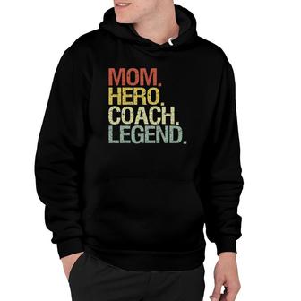 Mom Hero Coach Legend Vintage Retro Hoodie | Mazezy