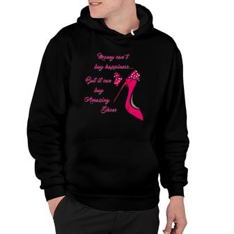Money Cant Buy Happiness But It Can Buy Shoes Tee Hoodie | Mazezy