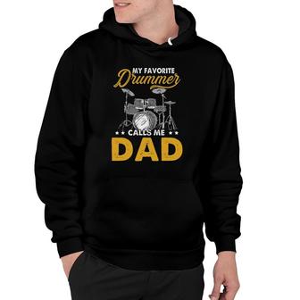 My Favorite Drummer Calls Me Dad Fathers Day Drummer Hoodie - Seseable